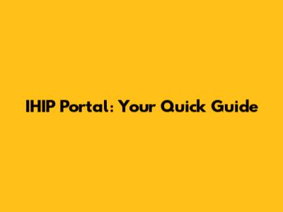 IHIP Portal: Your Quick Guide