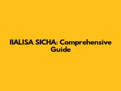 IIALISA SICHA: Comprehensive Guide