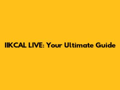 IIKCAL LIVE: Your Ultimate Guide