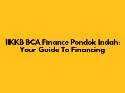 IIKKB BCA Finance Pondok Indah: Your Guide To Financing