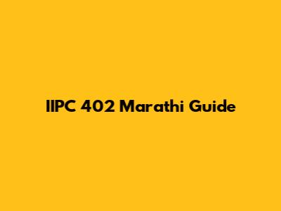 IIPC 402 Marathi Guide