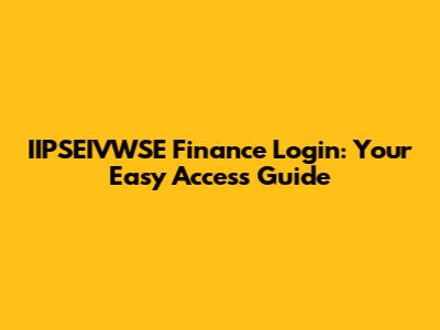 IIPSEIVWSE Finance Login: Your Easy Access Guide