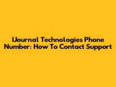 IJournal Technologies Phone Number: How To Contact Support