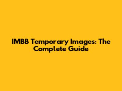 IMBB Temporary Images: The Complete Guide