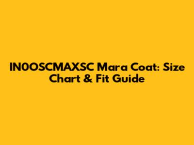 IN0OSCMAXSC Mara Coat: Size Chart & Fit Guide