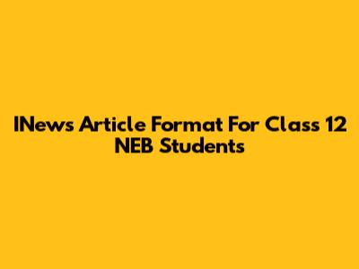 INews Article Format For Class 12 NEB Students