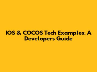 IOS & COCOS Tech Examples: A Developer's Guide