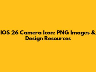 IOS 26 Camera Icon: PNG Images & Design Resources