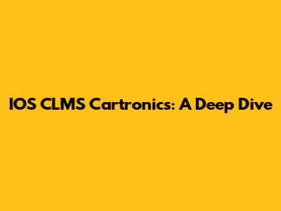 IOS CLMS Cartronics: A Deep Dive