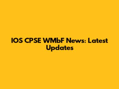 IOS CPSE WMbF News: Latest Updates