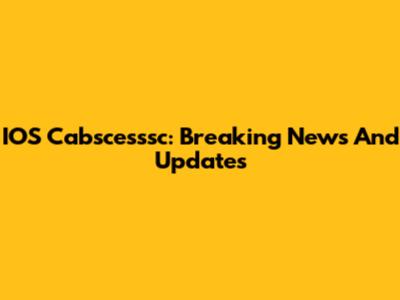 IOS Cabscesssc: Breaking News And Updates
