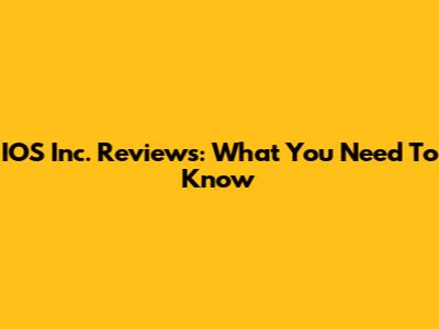 IOS Inc. Reviews: What You Need To Know