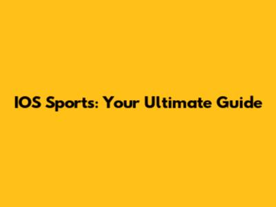 IOS Sports: Your Ultimate Guide