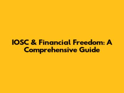 IOSC & Financial Freedom: A Comprehensive Guide