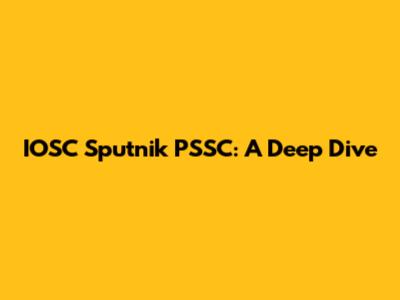 IOSC Sputnik PSSC: A Deep Dive