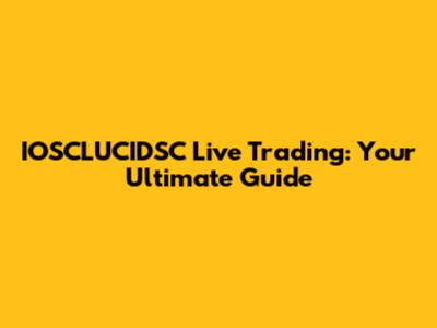 IOSCLUCIDSC Live Trading: Your Ultimate Guide