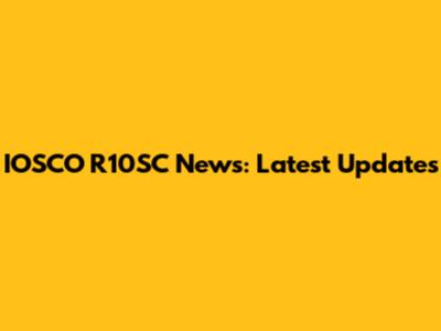 IOSCO R10SC News: Latest Updates