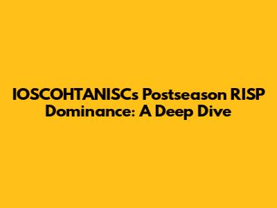 IOSCOHTANISC's Postseason RISP Dominance: A Deep Dive