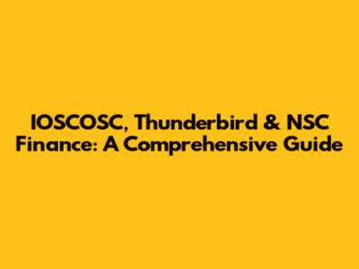 IOSCOSC, Thunderbird & NSC Finance: A Comprehensive Guide