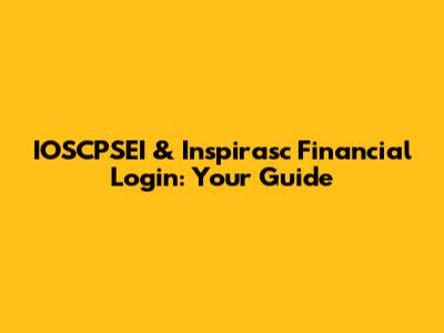 IOSCPSEI & Inspirasc Financial Login: Your Guide