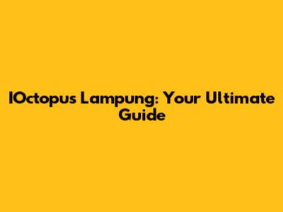 IOctopus Lampung: Your Ultimate Guide