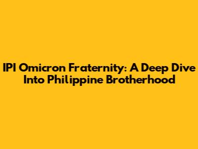IPI Omicron Fraternity: A Deep Dive Into Philippine Brotherhood