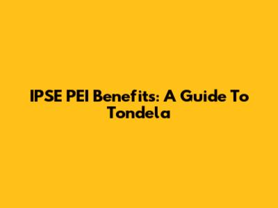 IPSE PEI Benefits: A Guide To Tondela
