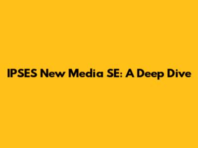IPSES New Media SE: A Deep Dive