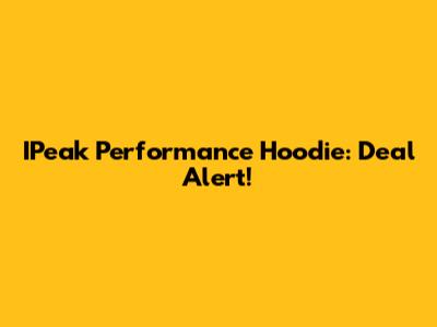 IPeak Performance Hoodie: Deal Alert!