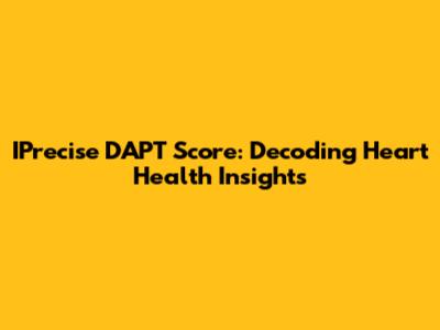 IPrecise DAPT Score: Decoding Heart Health Insights