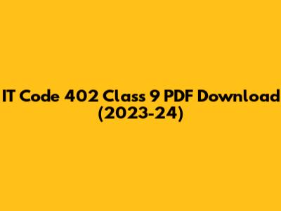 IT Code 402 Class 9 PDF Download (2023-24)