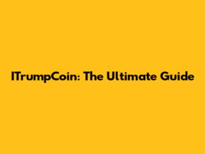ITrumpCoin: The Ultimate Guide