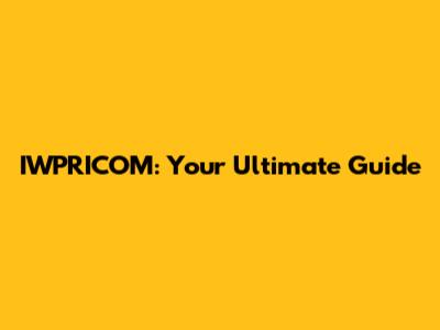 IWPRICOM: Your Ultimate Guide