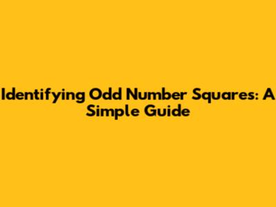Identifying Odd Number Squares: A Simple Guide