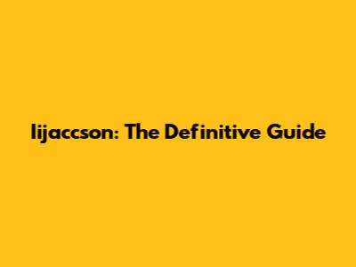Iijaccson: The Definitive Guide