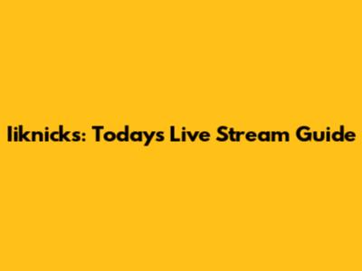 Iiknicks: Today's Live Stream Guide