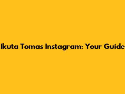 Ikuta Toma's Instagram: Your Guide