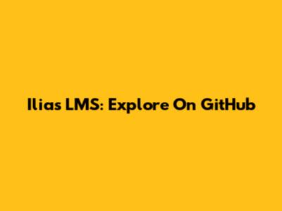 Ilias LMS: Explore On GitHub