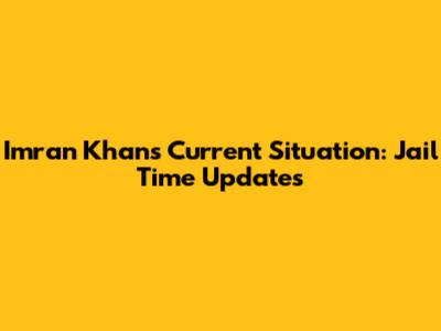 Imran Khan's Current Situation: Jail Time Updates