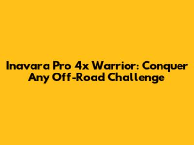 Inavara Pro 4x Warrior: Conquer Any Off-Road Challenge