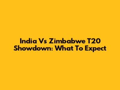 India Vs Zimbabwe T20 Showdown: What To Expect