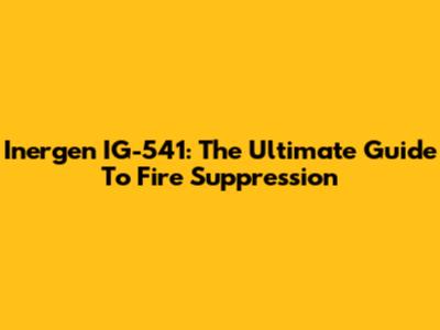 Inergen IG-541: The Ultimate Guide To Fire Suppression