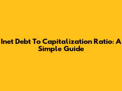 Inet Debt To Capitalization Ratio: A Simple Guide