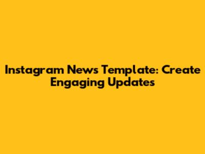 Instagram News Template: Create Engaging Updates