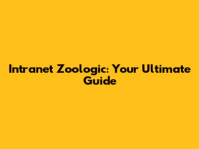 Intranet Zoologic: Your Ultimate Guide