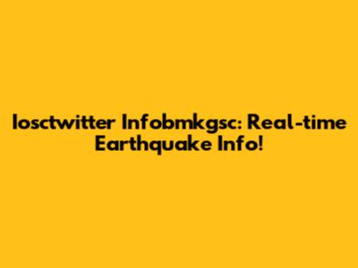 Iosctwitter Infobmkgsc: Real-time Earthquake Info!