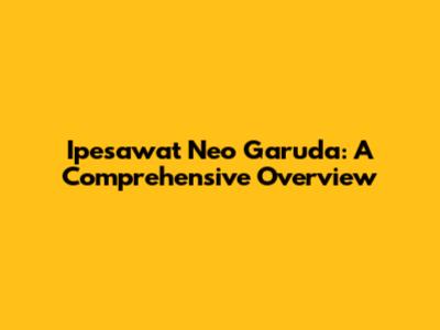 Ipesawat Neo Garuda: A Comprehensive Overview