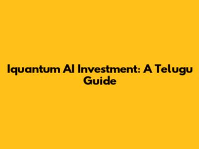 Iquantum AI Investment: A Telugu Guide