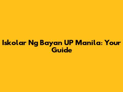 Iskolar Ng Bayan UP Manila: Your Guide