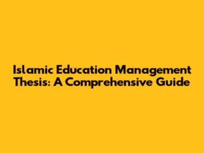 Islamic Education Management Thesis: A Comprehensive Guide